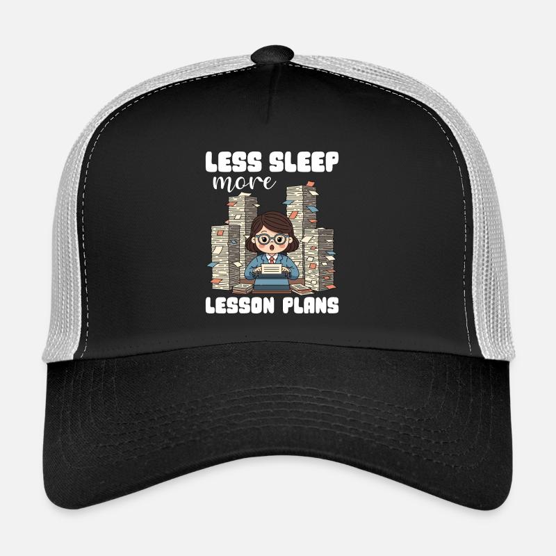 WENIGER SCHLAF, MEHR UNTERRICHTSPLÄNE - LEHRERGESCHENK Trucker Cap