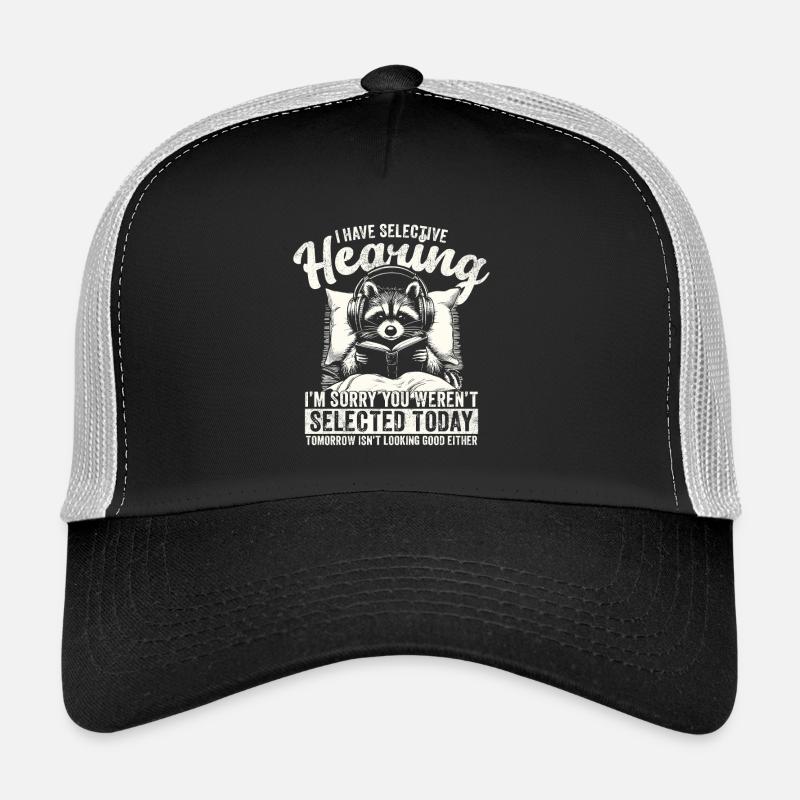 Selective Hearing Raccoon – Funny Sarcastic Animal Trucker Cap