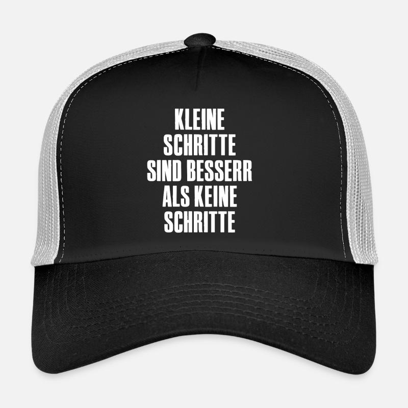 Small steps are better than no steps. Trucker Cap