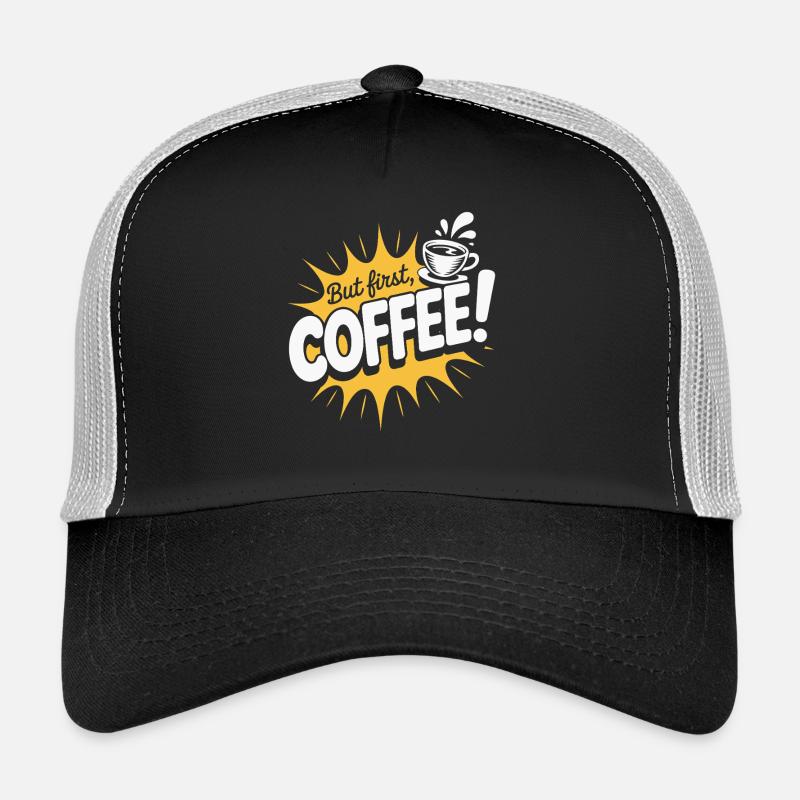 But First Coffee Kaffee Spruch für Morgenmuffel Trucker Cap