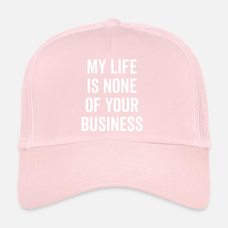 Ma vie ne vous regarde pas Casquette trucker 