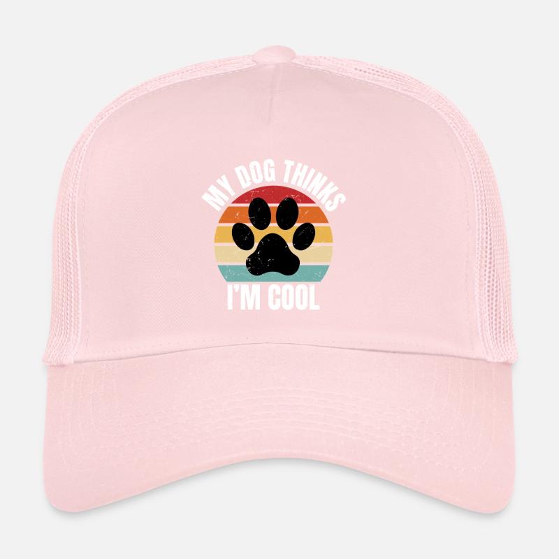 my dog thinks I'm cool Trucker Cap