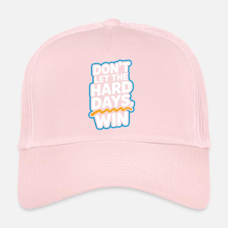 Ne laissez pas les jours difficiles gagner Casquette trucker 