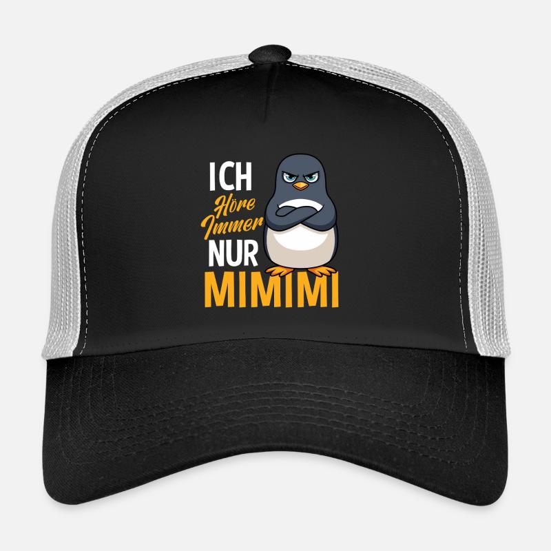 I Always Hear Only a Mimimi Penguin Trucker Cap