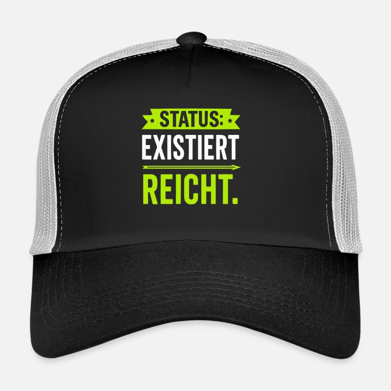 Statut : Existe suffit – drôle de dicton Casquette trucker 