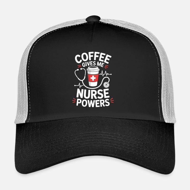Coffee Gives Me Nurse Powers Trucker Cap