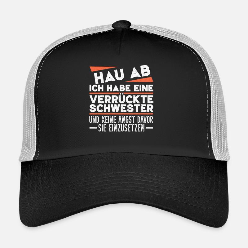 Hau Ab Ich Habe Eine Verrückte Schwester Trucker Cap