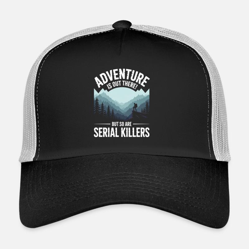 Adventure Is Out There Serial Killers Trucker Cap