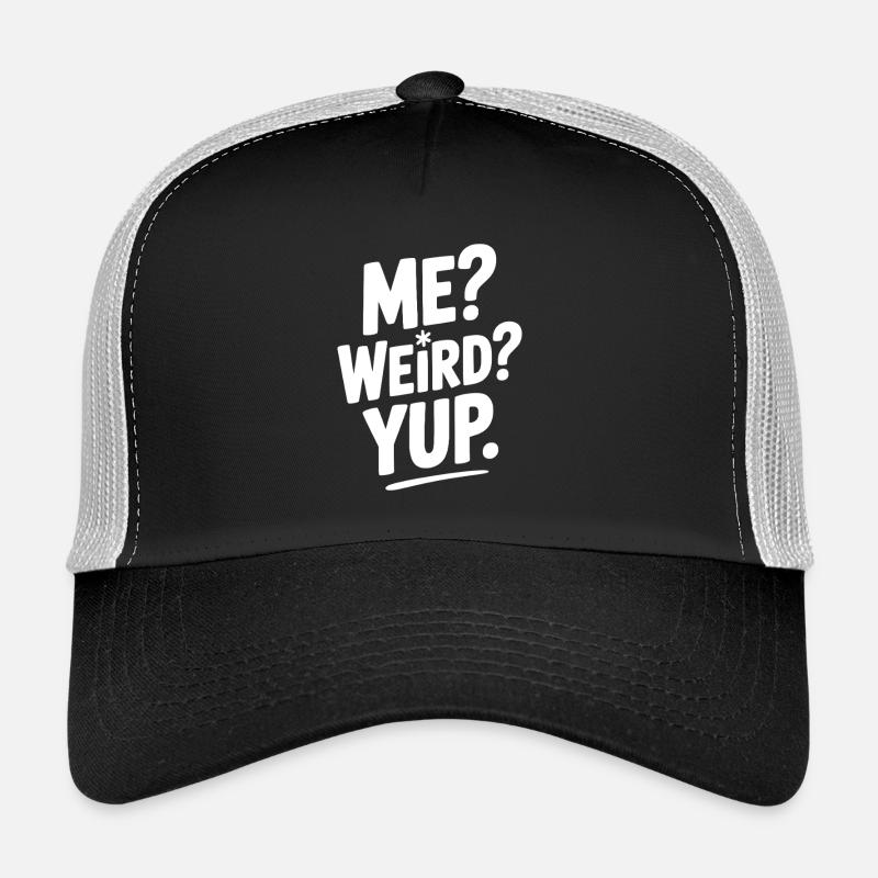 Me? Weird? Yup. Casquette trucker 