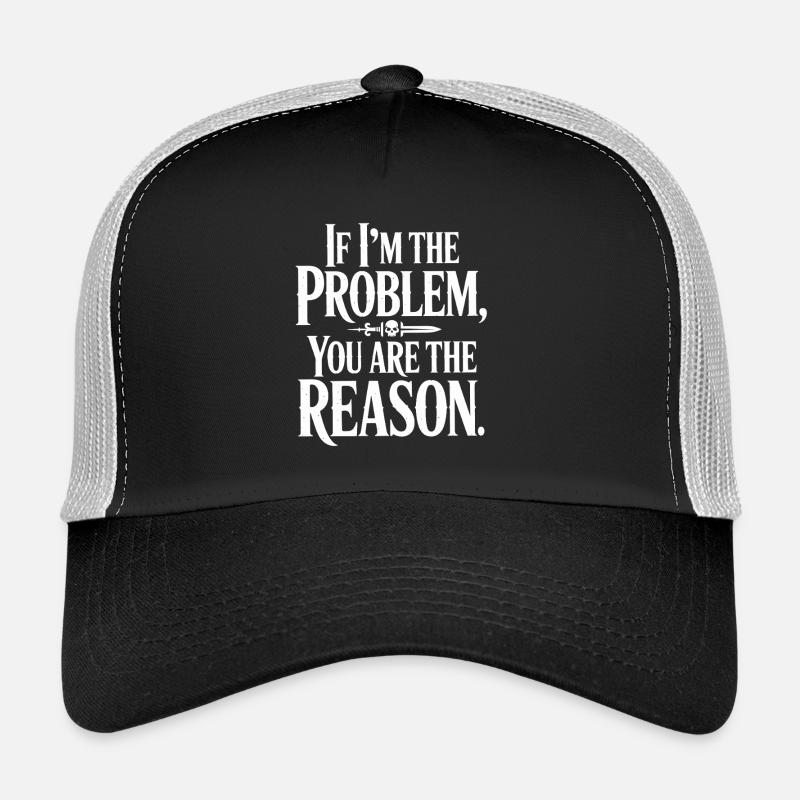 Si je suis le problème, vous êtes la raison Résilience Casquette trucker 