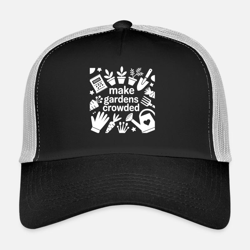 Make Gardens Crowded T Shirt Design Trucker Cap