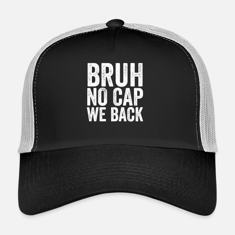 Frère, pas de plafond, nous sommes de retour, première école Casquette trucker 