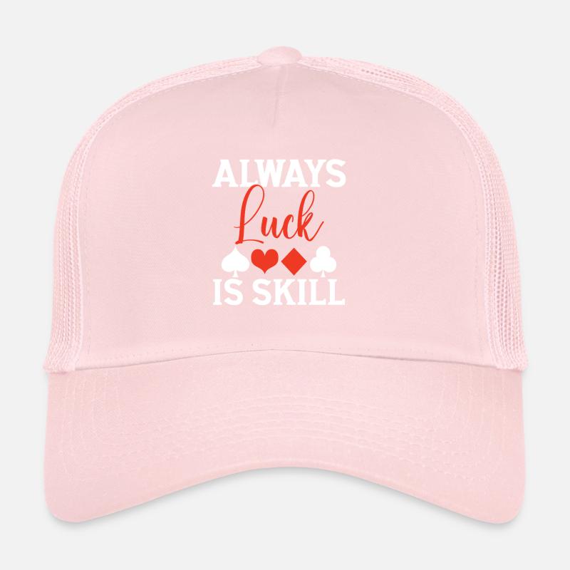 Luck Is Always Skill Trucker Cap