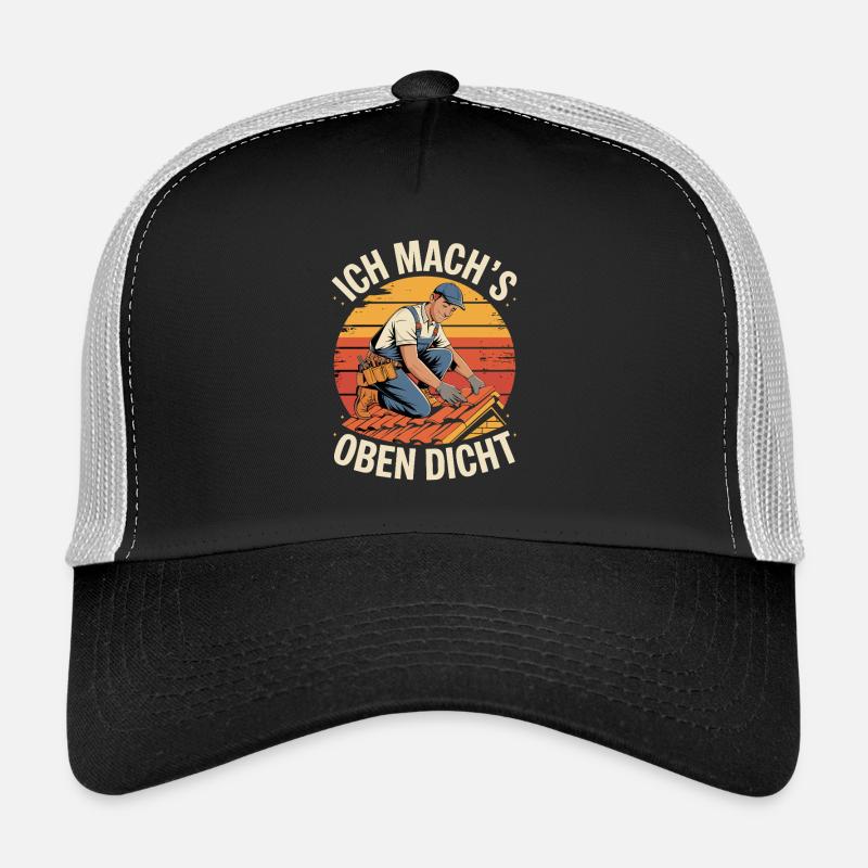 I'll seal it up top roofer humor Trucker Cap