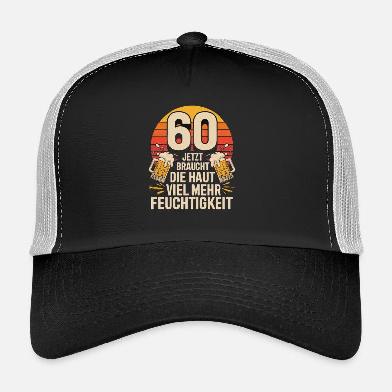 60 Now the skin needs much more moisture Trucker Cap