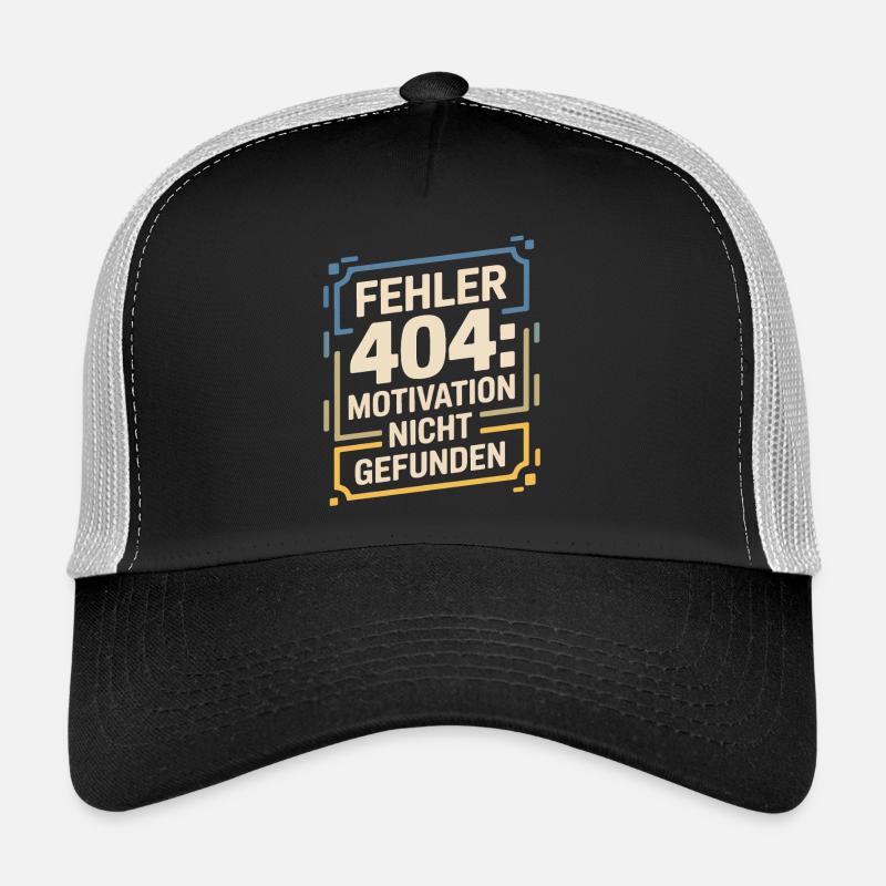 Erreur 404 : Motivation introuvable Casquette trucker 