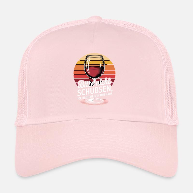 Please Don't Push, Ick Hade Wine In The Hank Trucker Cap