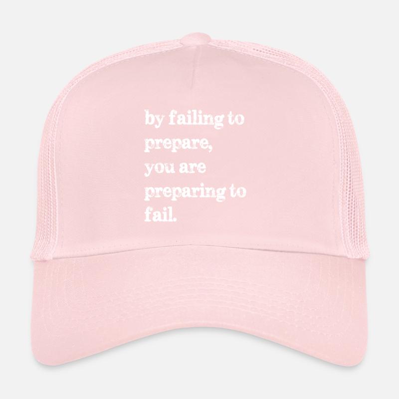 En ne vous préparant pas, vous vous préparez à l’échec Casquette trucker 