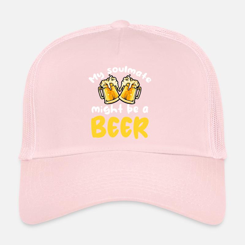 My soulmate could be beer Trucker Cap