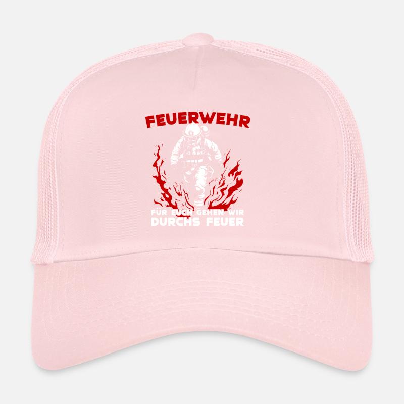 Fire brigade - we go through fire for you Trucker Cap