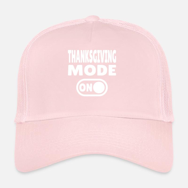 Thanksgiving Mode ON Trucker Cap