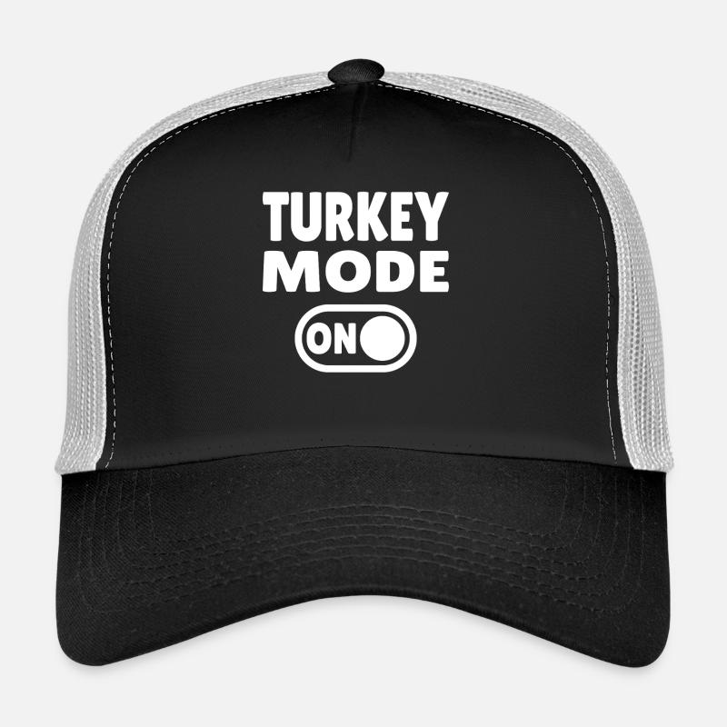 Turkey Mode ON Trucker Cap