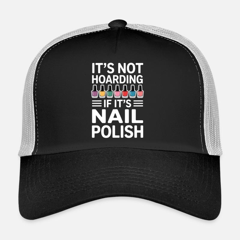 Nail Polish Saying Pedicure Funny Maincure Gift Trucker Cap