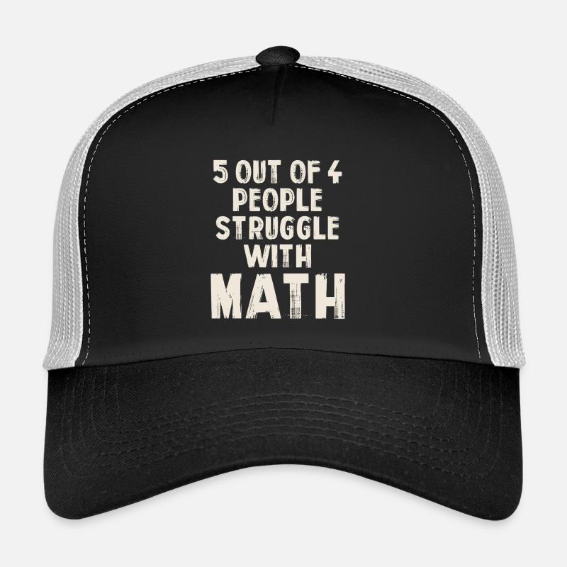 5 out of 4 people struggle with math Trucker Cap