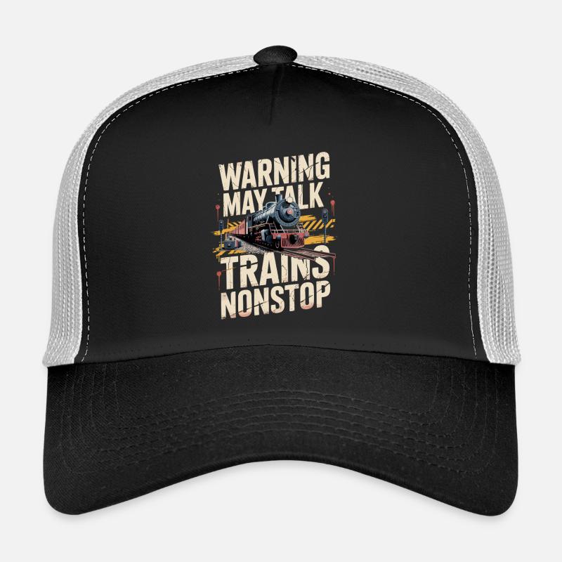 Warning: Could talk about trains incessantly Trucker Cap