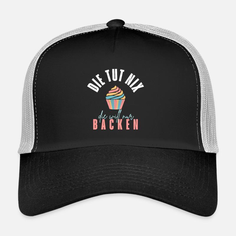 Die tut nichts - Die will nur backen! Trucker Cap
