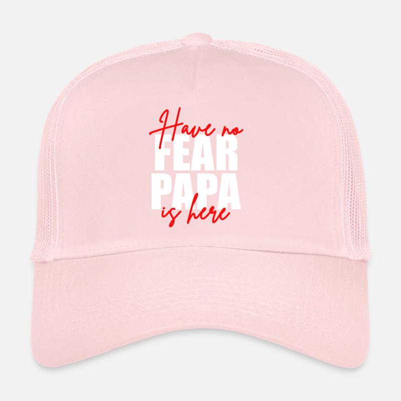 Don't be afraid, dad's here Trucker Cap