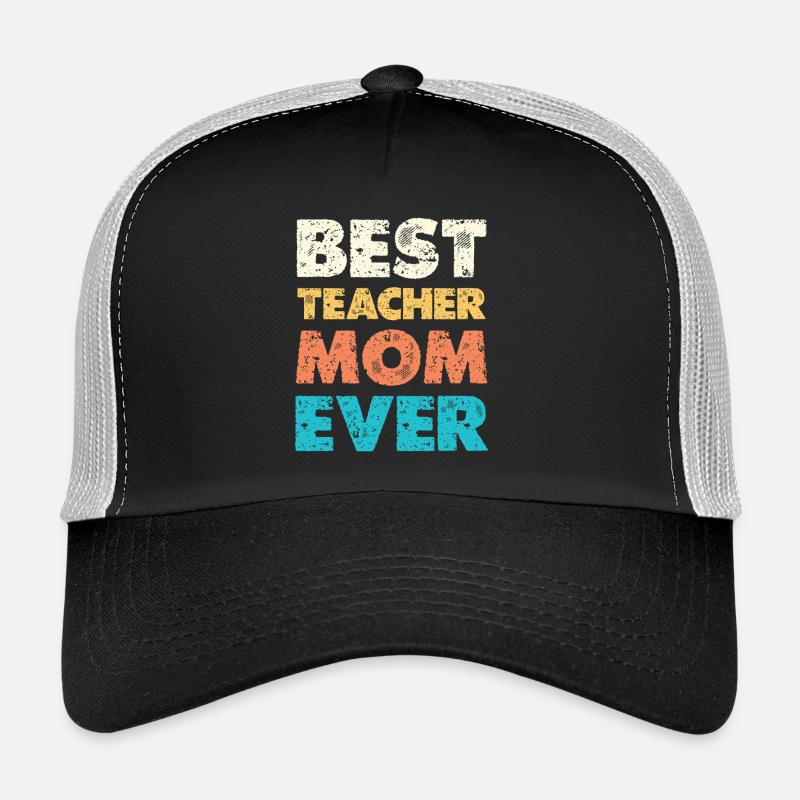 Best Teacher Mom Ever Trucker Cap