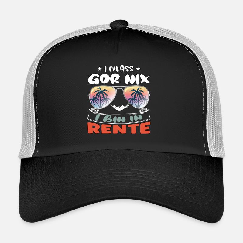 I muass gor nix - I bin in Rente Trucker Cap