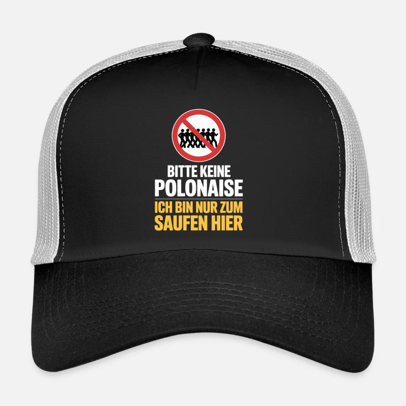 Carnaval, s’il vous plaît, pas de polonaise juste pour boire ici Casquette trucker 