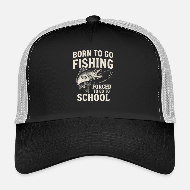Né pour aller pêcher, forcé d’aller à l’école Pêcheur Casquette trucker 