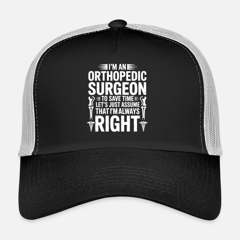 Orthopäde Spruch Immer Recht Trucker Cap
