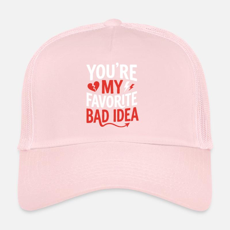Tu es ma mauvaise idée préférée Casquette trucker 