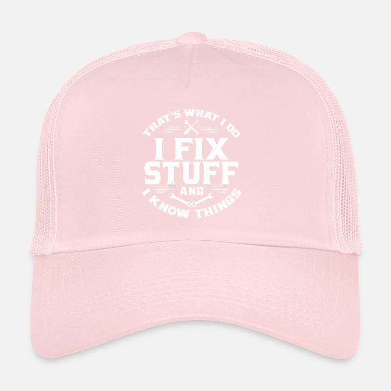 That's What I Do I Fix Stuff And I Know Things Casquette trucker 