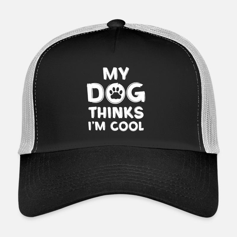 My dog thinks I'm cool Trucker Cap