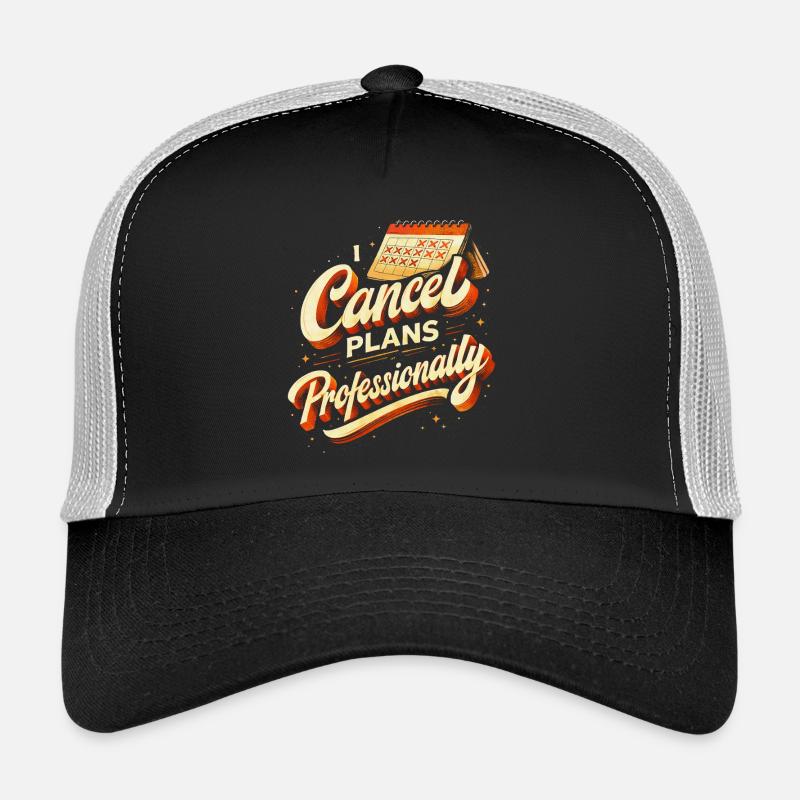 J’annule des plans professionnellement Casquette trucker 