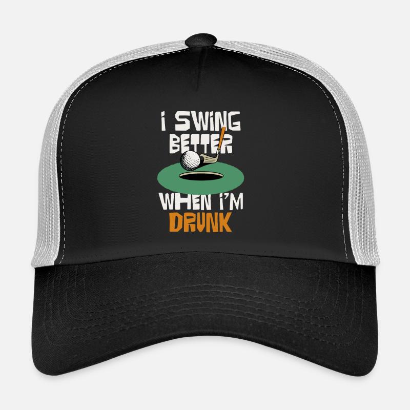 I swing better when I drink Trucker Cap