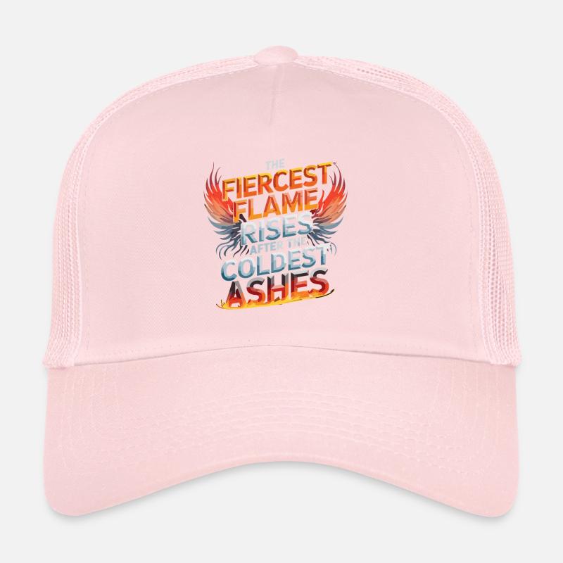  The Fiercest Flame Rises After The Coldest Ashes Trucker Cap