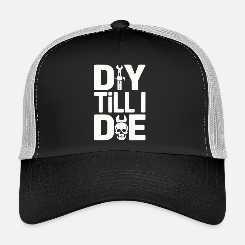 DIY Till I Die Statement Trucker Cap