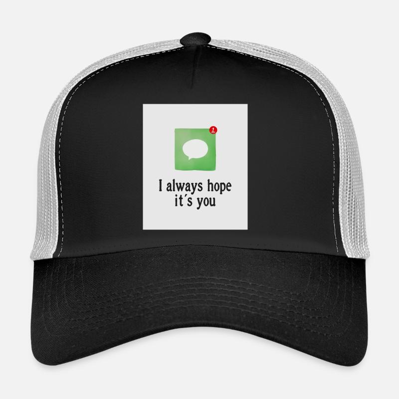 Ich hoffe immer, dass du es bist. - Trucker Cap - Schwarz/Steingrau