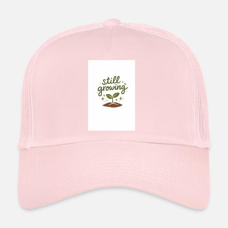 still growing Trucker Cap