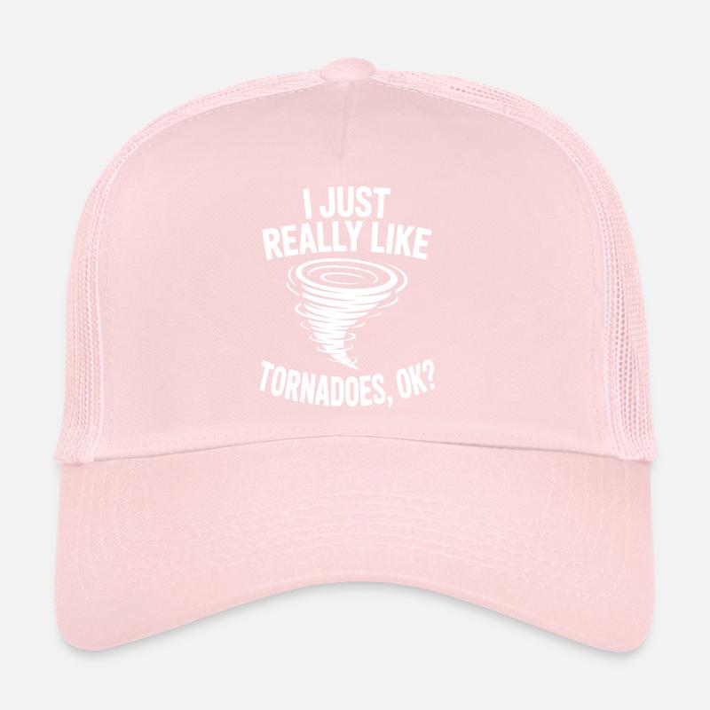 Tornado Sayings Tornadoes Funny Tornado Gift Trucker Cap