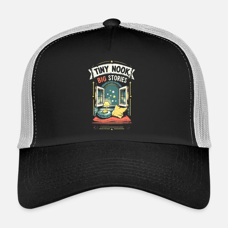 Tiny House Tiny Nook Big Stories Trucker Cap