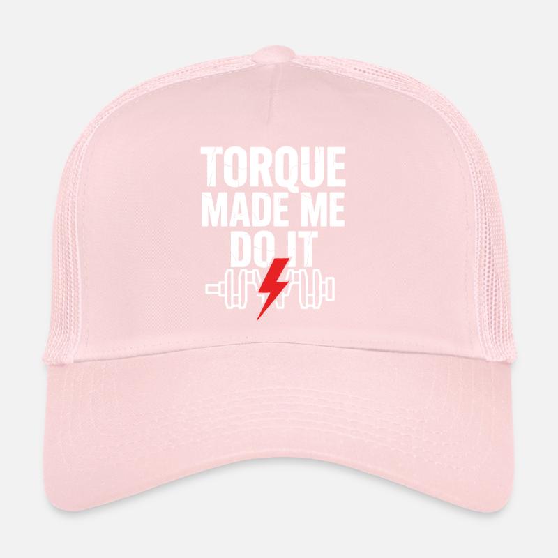 TORQUE MADE ME DO IT Strength Training Saying Trucker Cap
