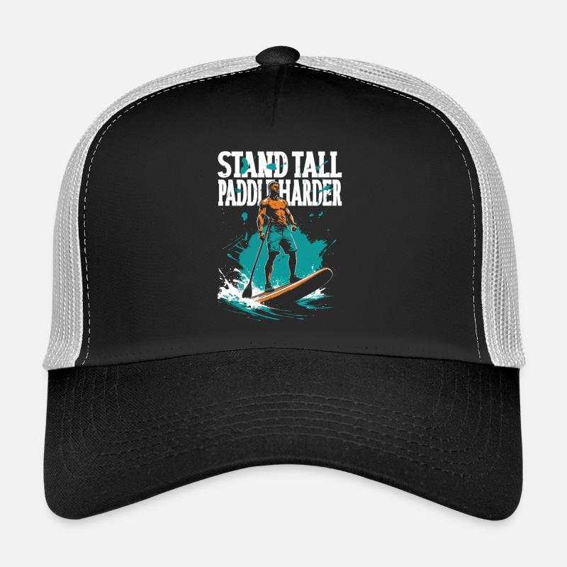 Stand Up Paddle Stand Tall Paddle Harder Trucker Cap