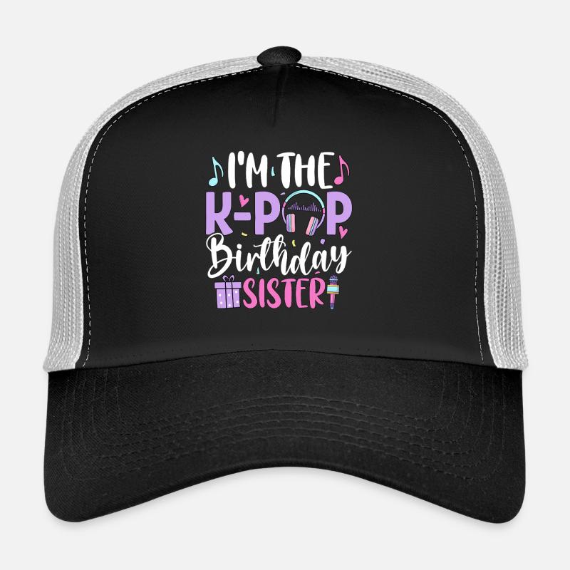 Je suis la sœur d’anniversaire de K Pop Casquette trucker 